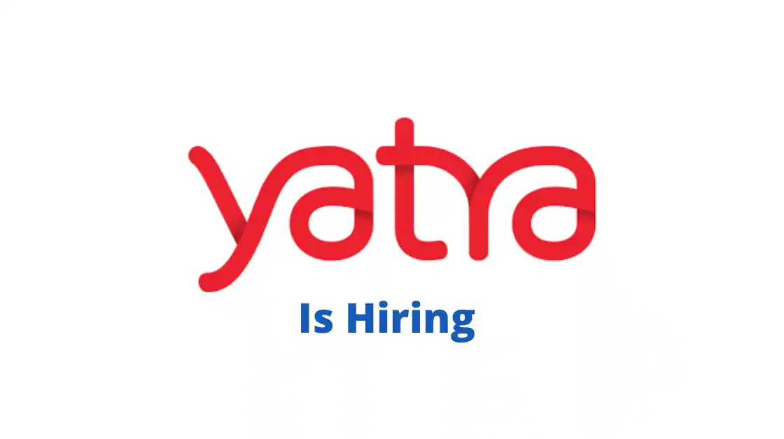 Yatra Is Hiring Holiday Advisor |Work from home |Apply Now