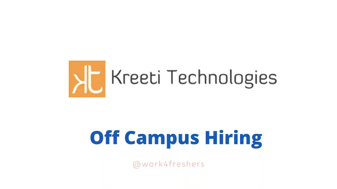 Kreeti Technologies Fresher Hiring for QA Engineer| Apply Now