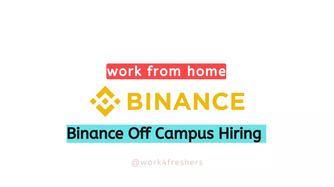 Binance Off Campus Drive 2023 |Office Administrators |Work From Home |Apply Now