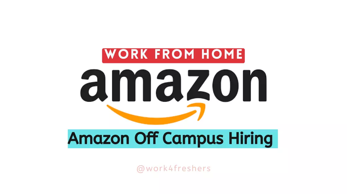 Amazon Off Campus 2023 |Work From Home |Apply Now!