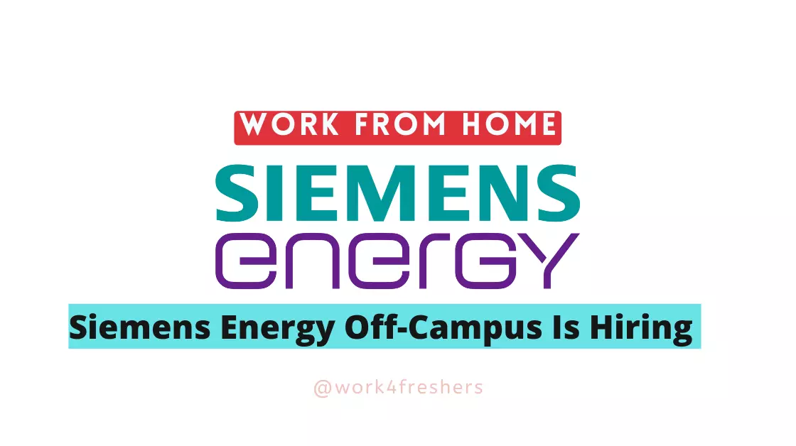 Siemens Energy Off-Campus Hiring Work From Home |HR Administrator |Apply Now!