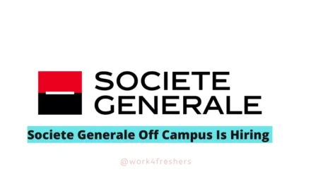 Societe Generale Off Campus Is Looking For Analyst |Apply Now!