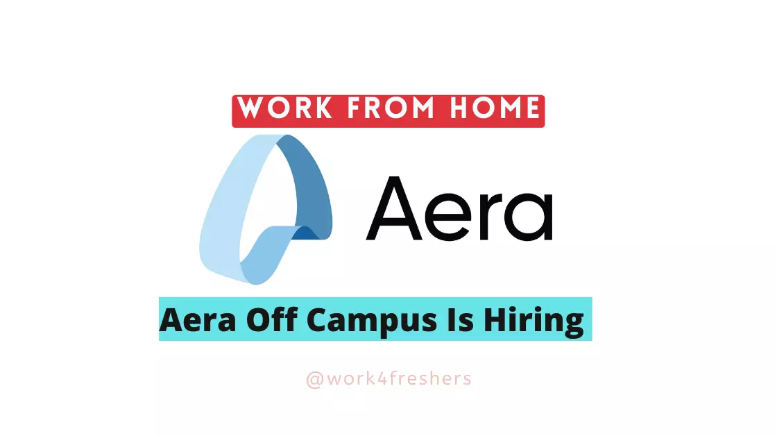 Aera Off Campus Hiring For Intern |Work From Home |Apply Now!
