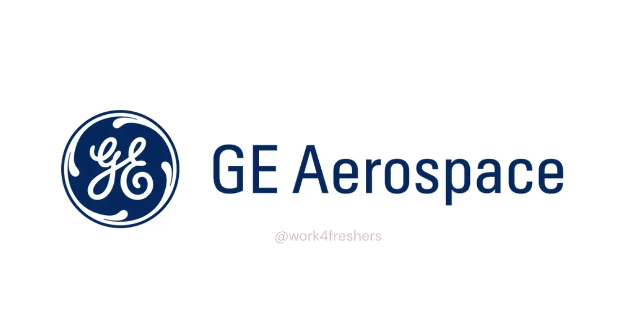 GE Aerospace Off Campus Drive 2025 Hiring Interns |Latest Update