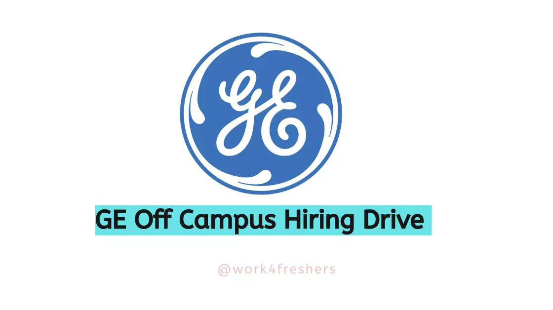 GE Off Campus Drive 2023 Hiring Interns |Latest Update |Apply Now!