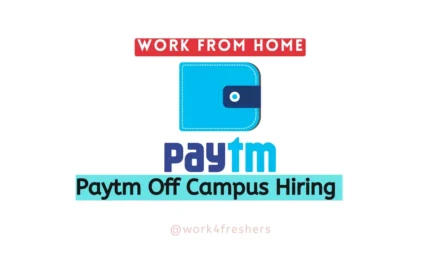 Paytm Off Campus 2023 Hiring Fresher For Work From Home Job