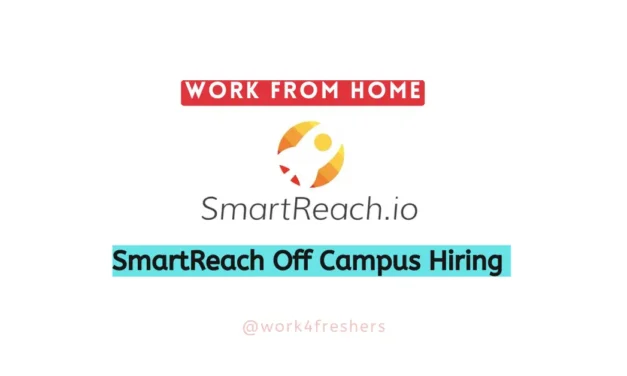 SmartReach Off Campus 2023 Hiring Freshers | Work From Home| Apply Now