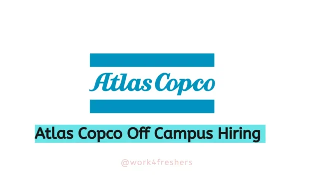 Atlas Copco Off Campus 2023 | Service Engineer Trainee |Apply Now !
