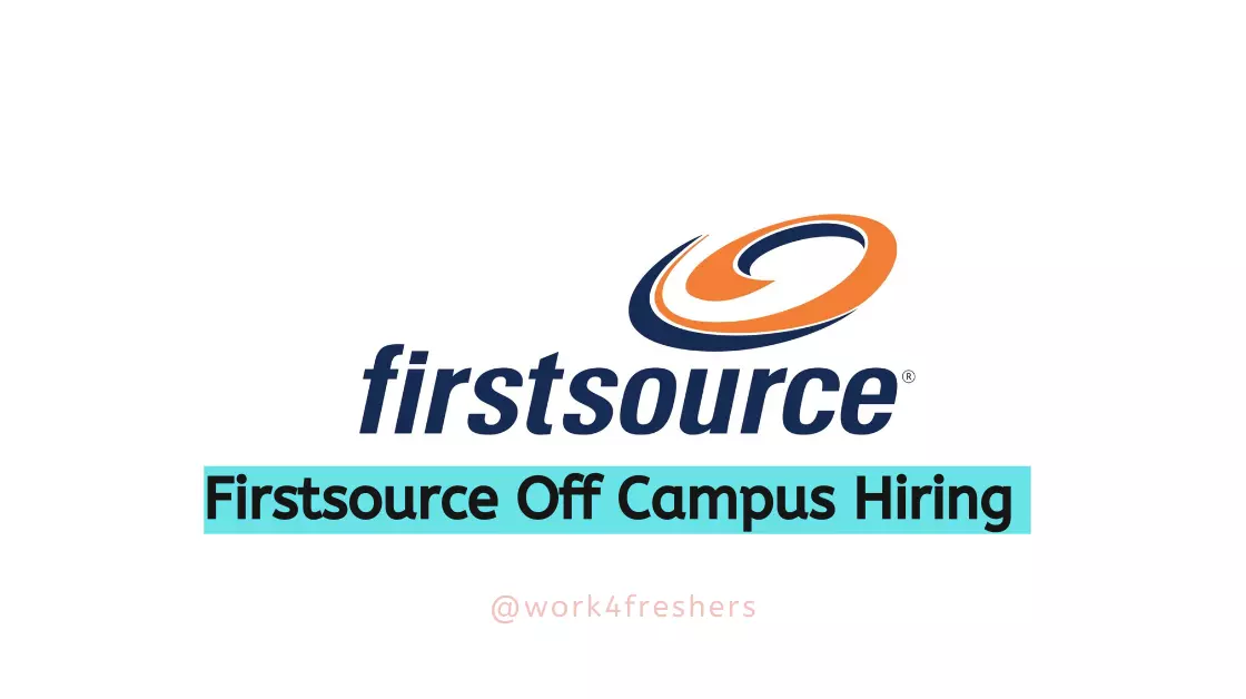 Firstsource Off Campus 2023 Hiring Freshers |Apply Now!