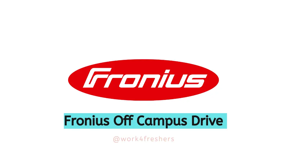 Fronius Off Campus Recruitment | Fresher |Internship |Apply Now!