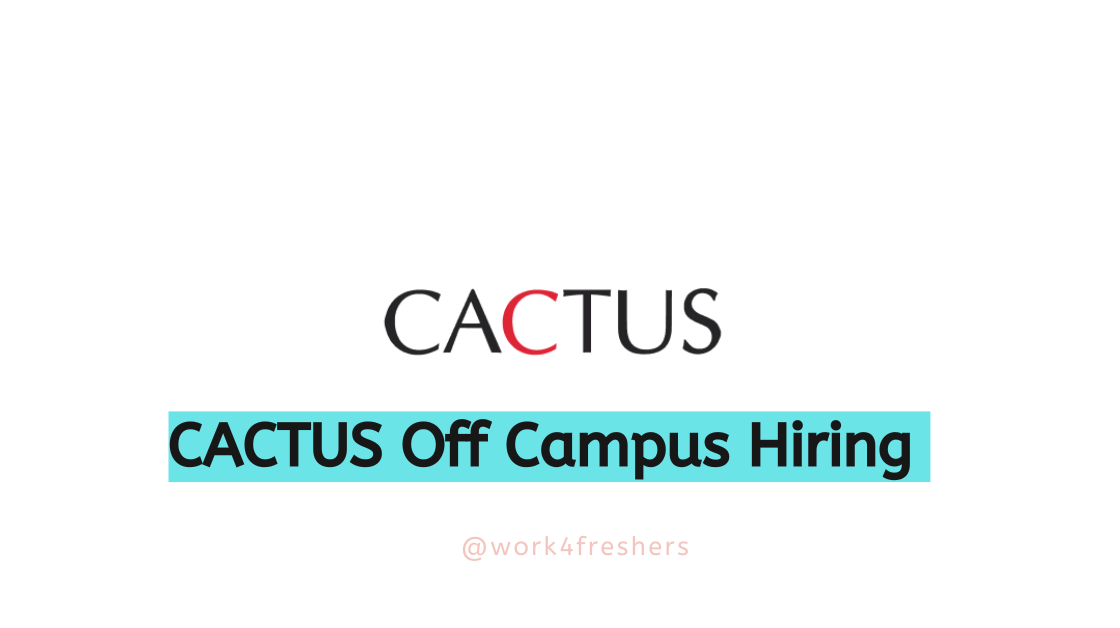  Cactus Off Campus 2025 Hiring for Associate | Apply Now!