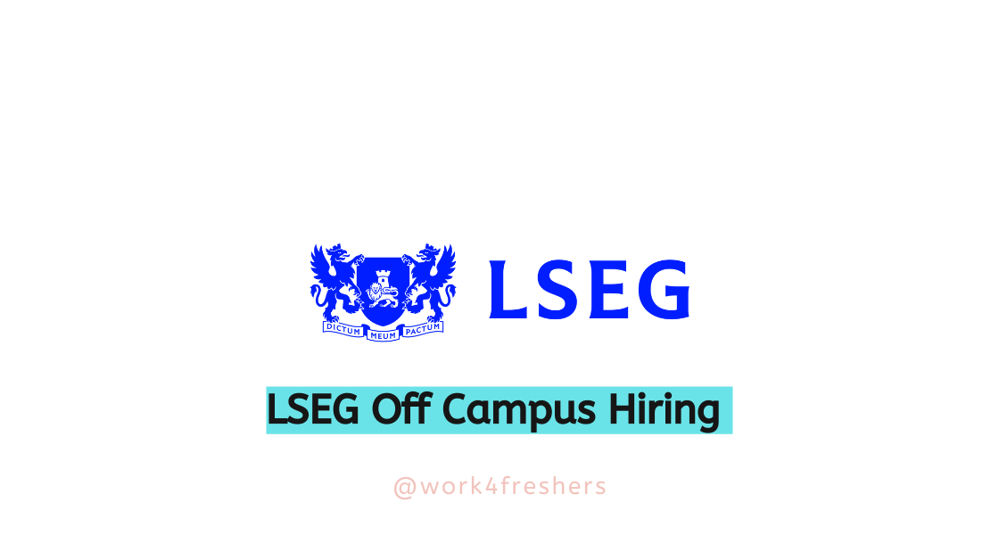 LSEG Off Campus 2025 Hiring Associate Content Analyst | Apply Now!