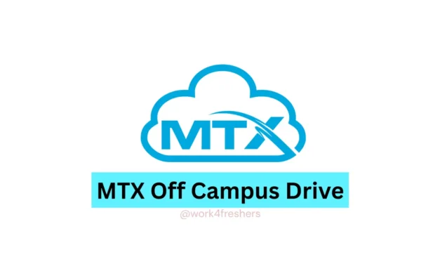 MTX Off Campus 2025 | Intern | For Hyderabad location | Apply Now