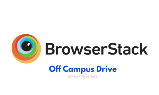 BrowserStack Off Campus Drive for 2025 passouts | Exciting Opportunity