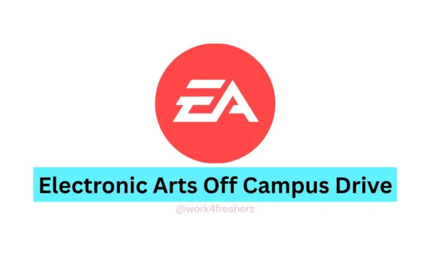 Electronic Arts Off Campus Drive 2026 |Hiring Trainee Role | Apply Now