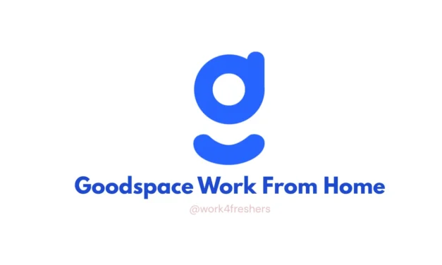 Goodspace hiring Work From Home Job | 0-3 Years